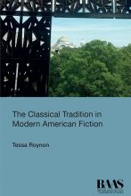 The Classical Tradition in Modern American Fiction