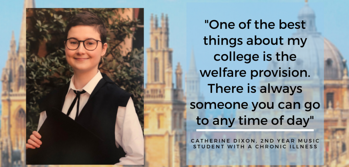 Image of Catherine Dixon with quote text "one of the best things about my college is the welfare provision. There is always someone you can go to any time of day"